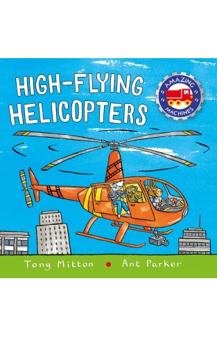 High-flying Helicopters (Amazing Machines)